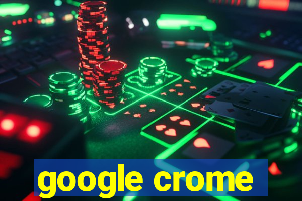 google crome